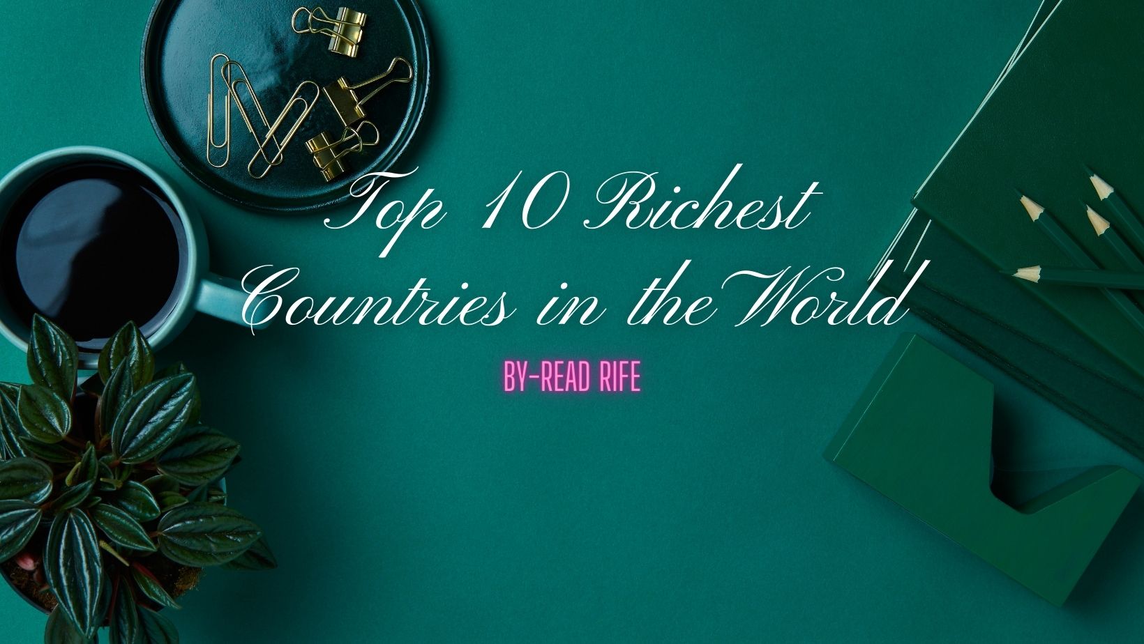 1681443490-top_10_richest_country_in_the_world.jpg
