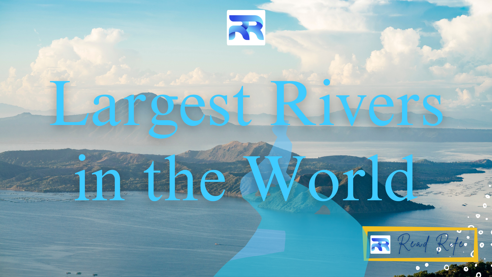 1710460842-largest-rivers-in-the-world.png